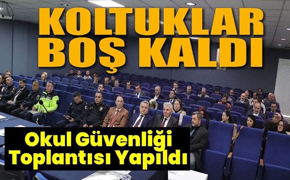 ‘OKUL GÜVENLİĞİ' TOPLANTISI
