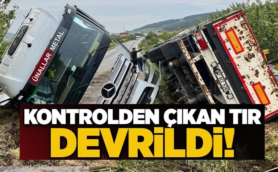 KONTROLDEN ÇIKAN TIR DEVRİLDİ