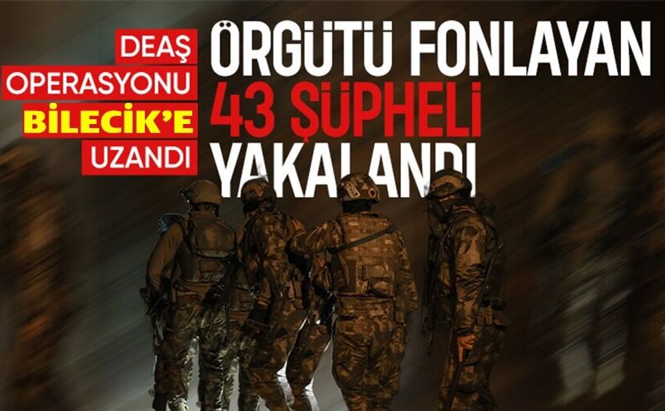 DEAŞ OPERASYONU: ÖRGÜTÜ FONLAYAN 43 ŞÜPHELİ YAKALANDI