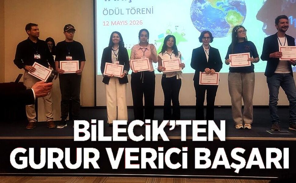 TEKNİK PROJE YARIŞMASI'NDA BİLECİK'TEN BÜYÜK BAŞARI