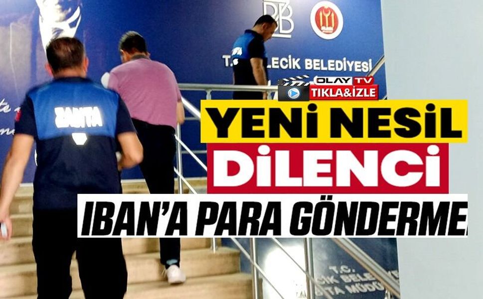 BU DA 'YENİ NESİL' DİLENCİLİK, KAPI KAPI DOLAŞARAK NAKİT YA DA IBAN NUMARALARINA PARA İSTİYORLAR