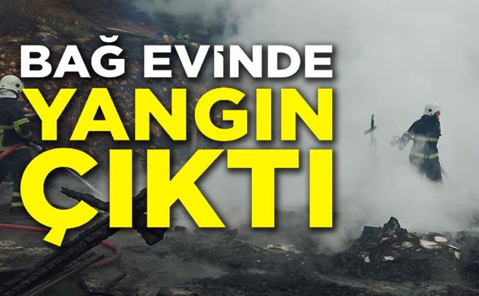 BAĞ EVİNDE YANGIN