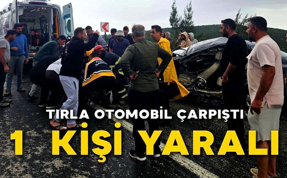 TIR İLE OTOMOBİL ÇARPIŞTI: 1 YARALI