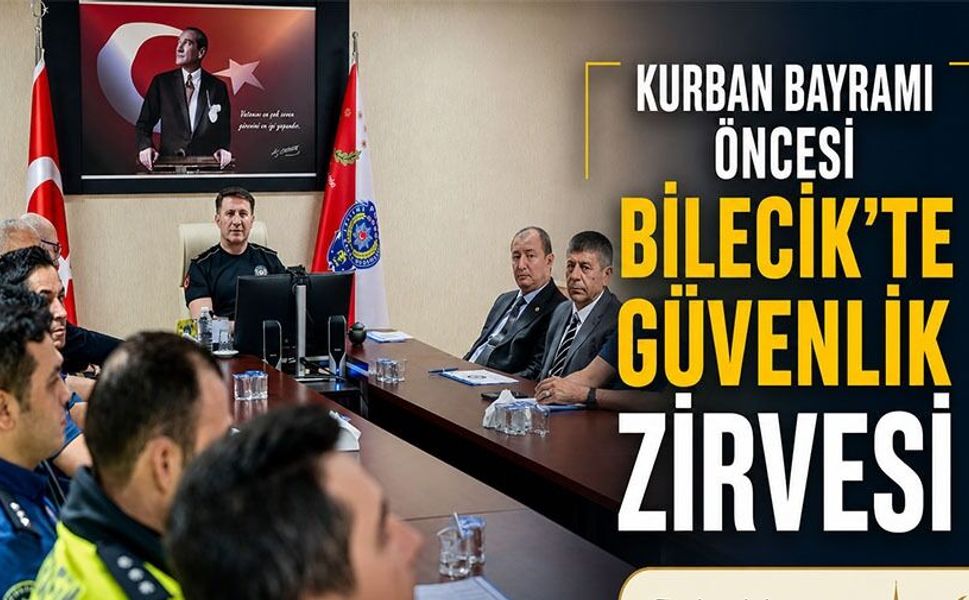 KURBAN BAYRAMI ÖNCESİ BİLECİK'TE GÜVENLİK ZİRVESİ