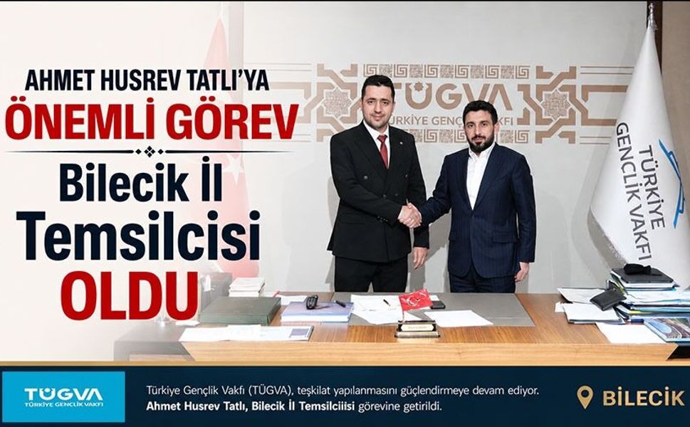 TÜGVA BİLECİK İL TEMSİLCİSİ AHMET HUSREV TATLI OLDU