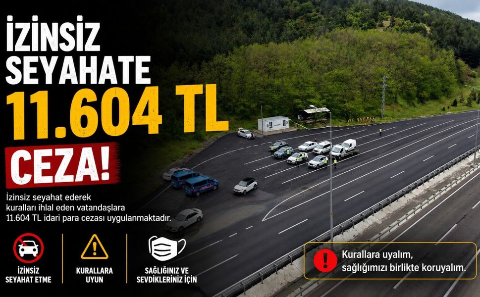 İZİNSİZ SEYAHATE 11 BİN 604 TL CEZA